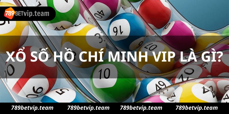 Hình thức trả thưởng Xổ số Hồ Chí Minh Vip